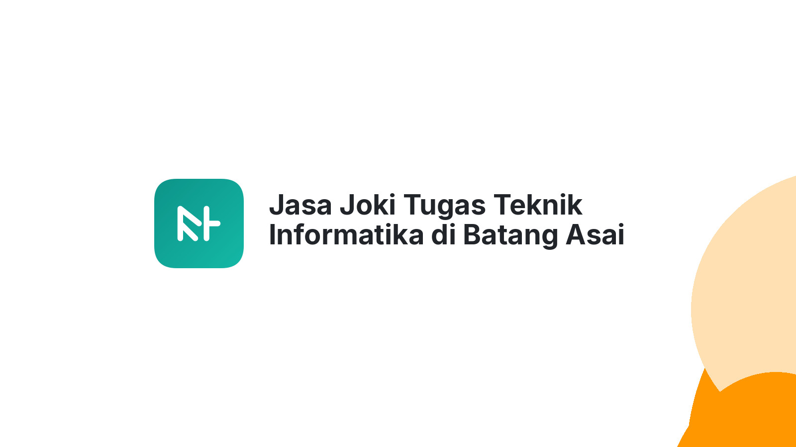 Jasa Joki Tugas Teknik Informatika di Batang Asai