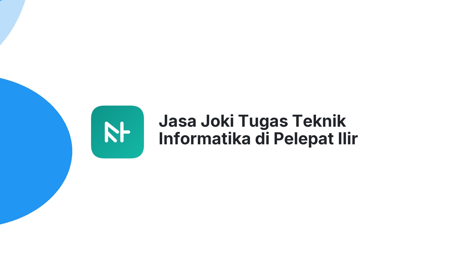 Jasa Joki Tugas Teknik Informatika di Pelepat Ilir