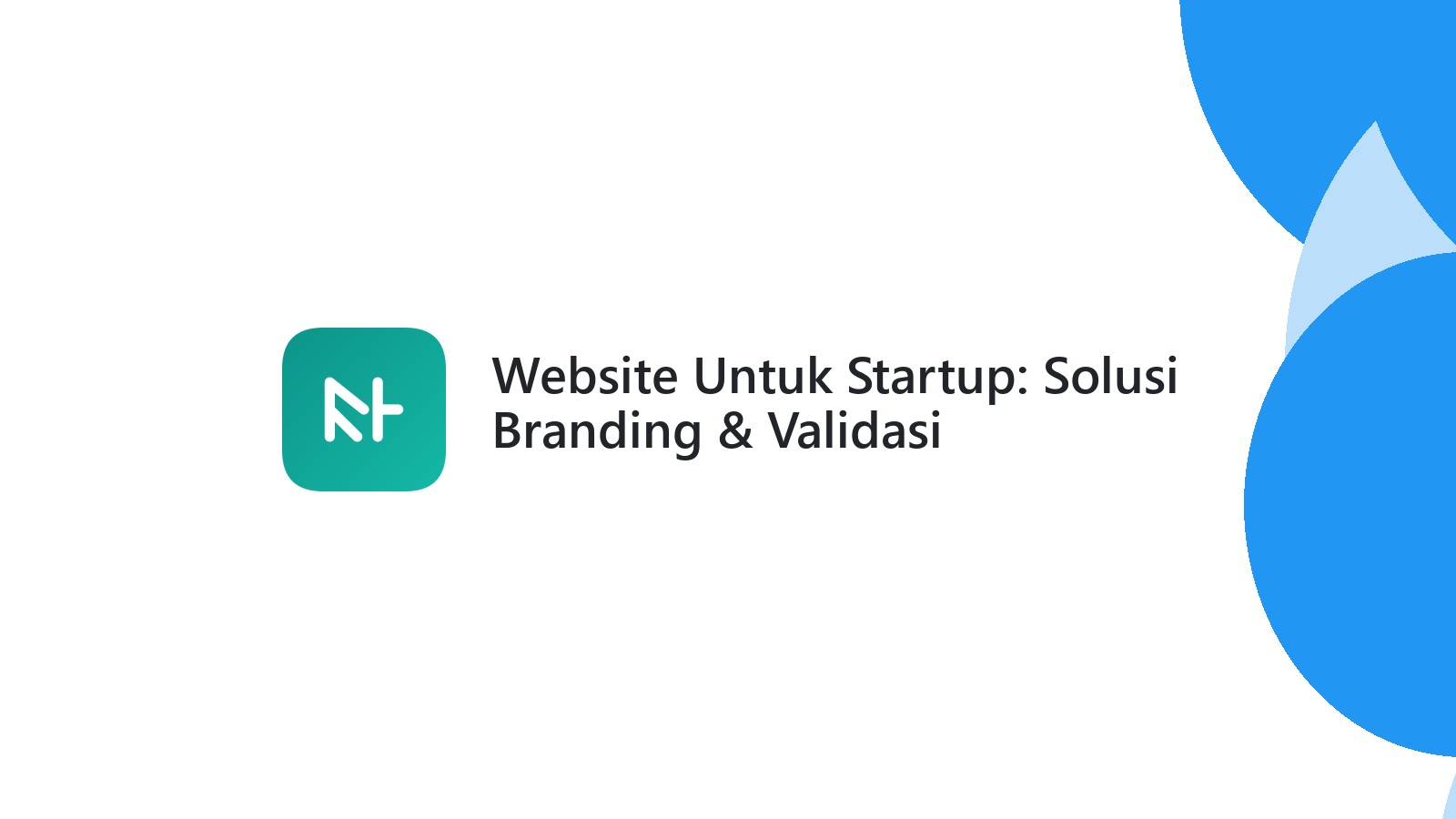 Website Untuk Startup: Solusi Branding & Validasi
