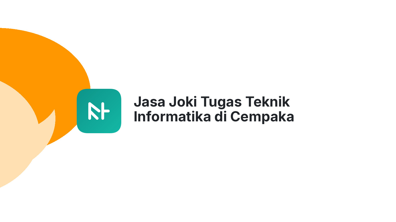 Jasa Joki Tugas Teknik Informatika di Cempaka
