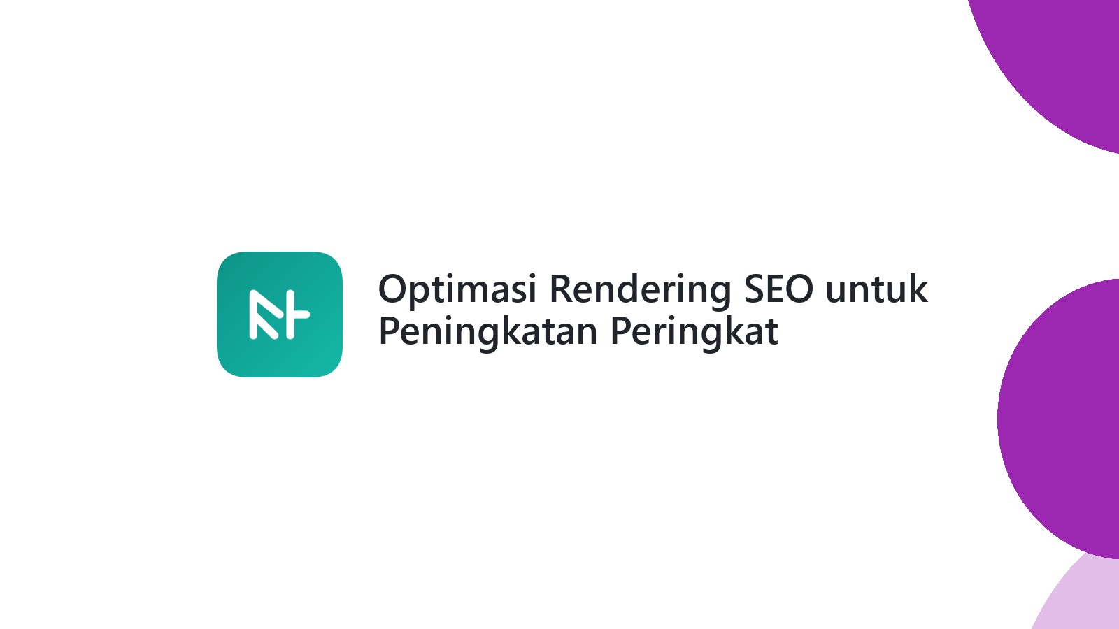 Optimasi Rendering SEO untuk Peningkatan Peringkat