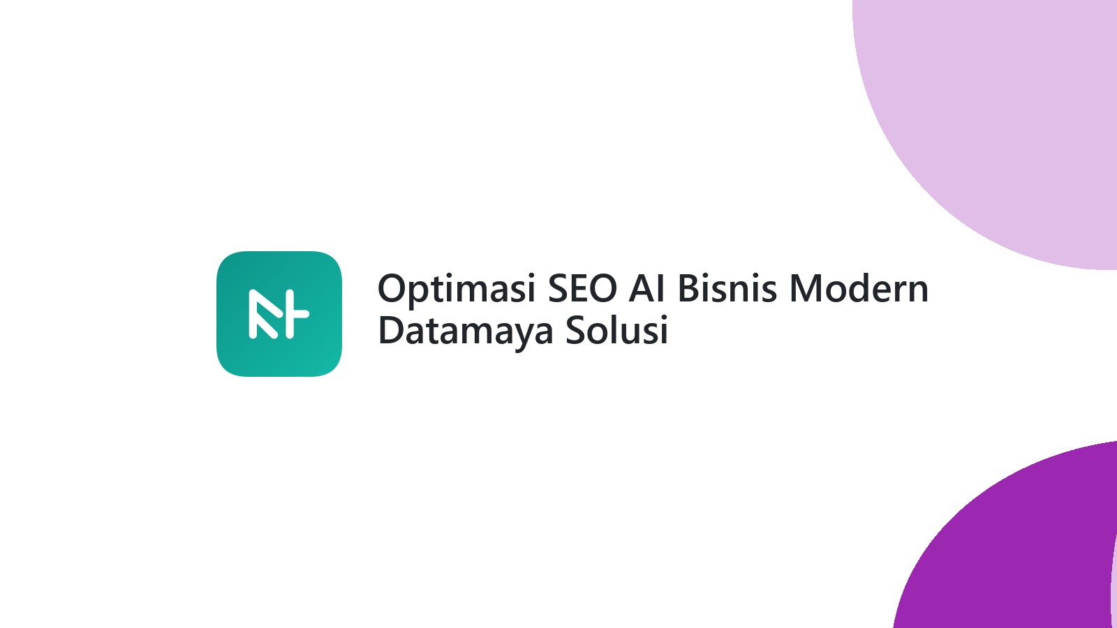 Optimasi SEO AI Bisnis Modern Datamaya Solusi
