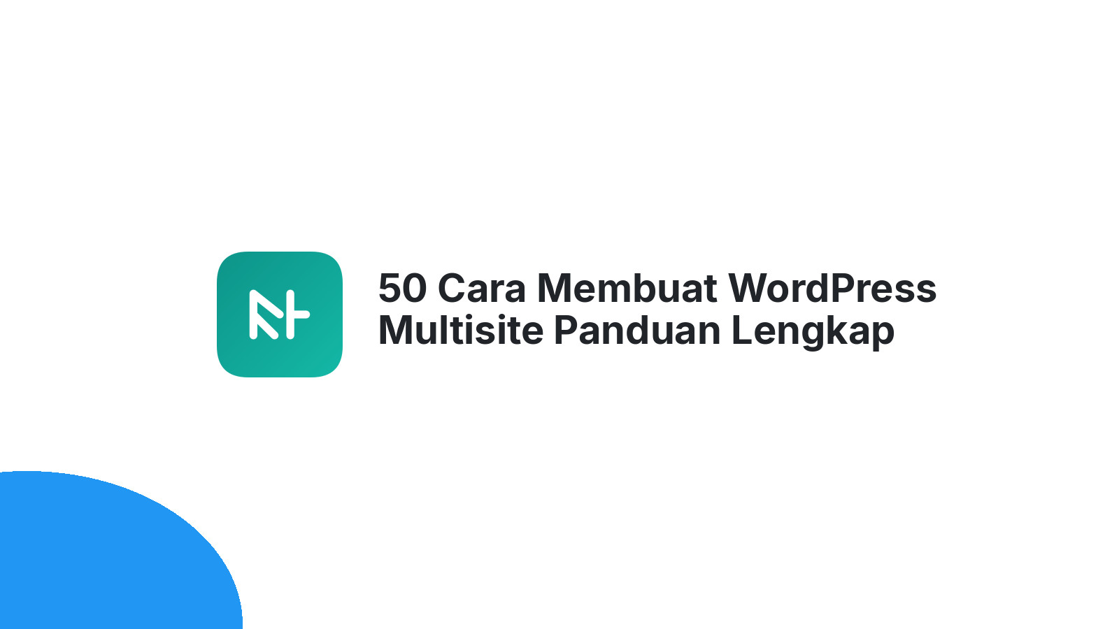 50 Cara Membuat WordPress Multisite Panduan Lengkap