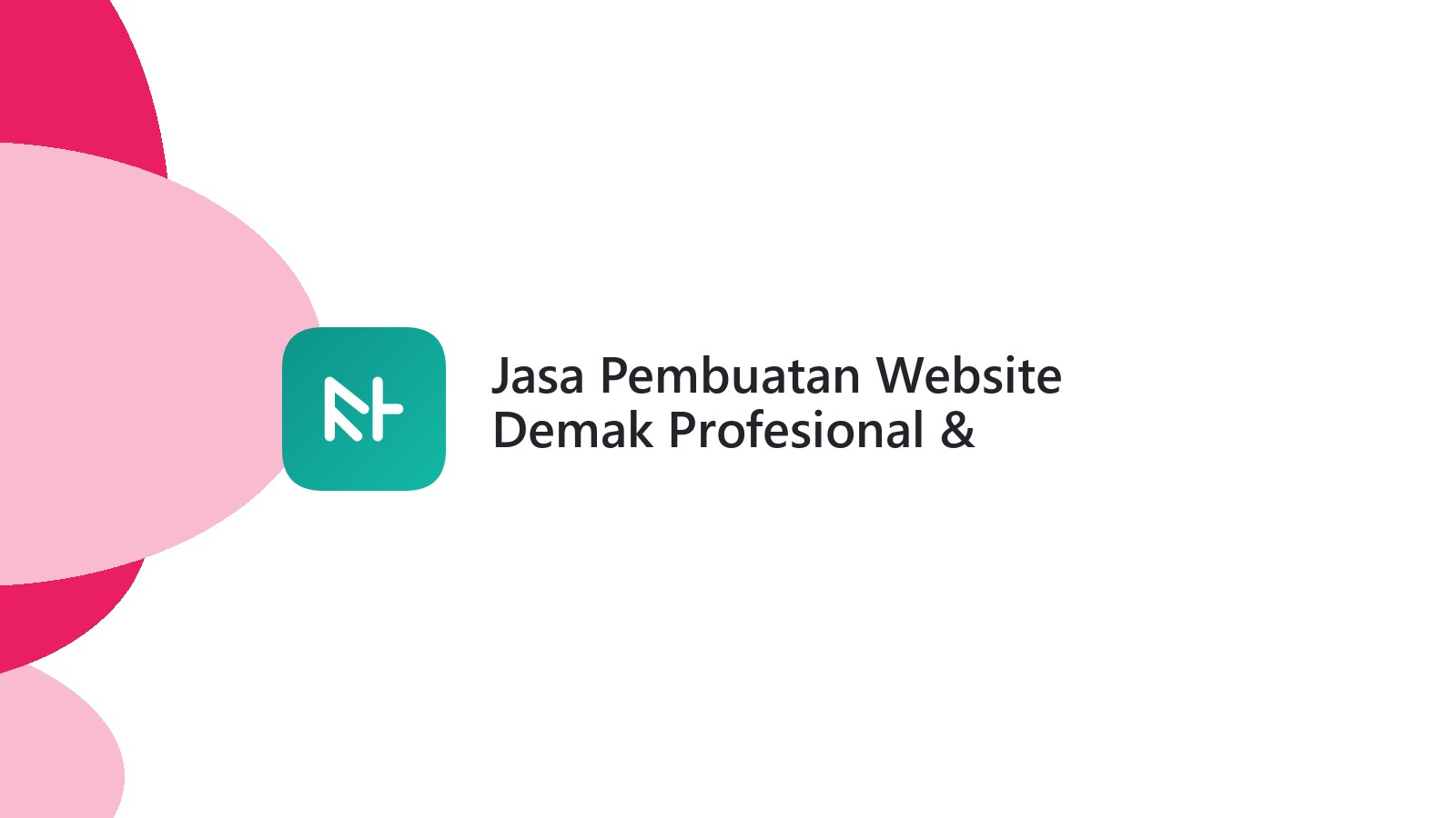 Jasa Pembuatan Website Demak Profesional & Terpercaya