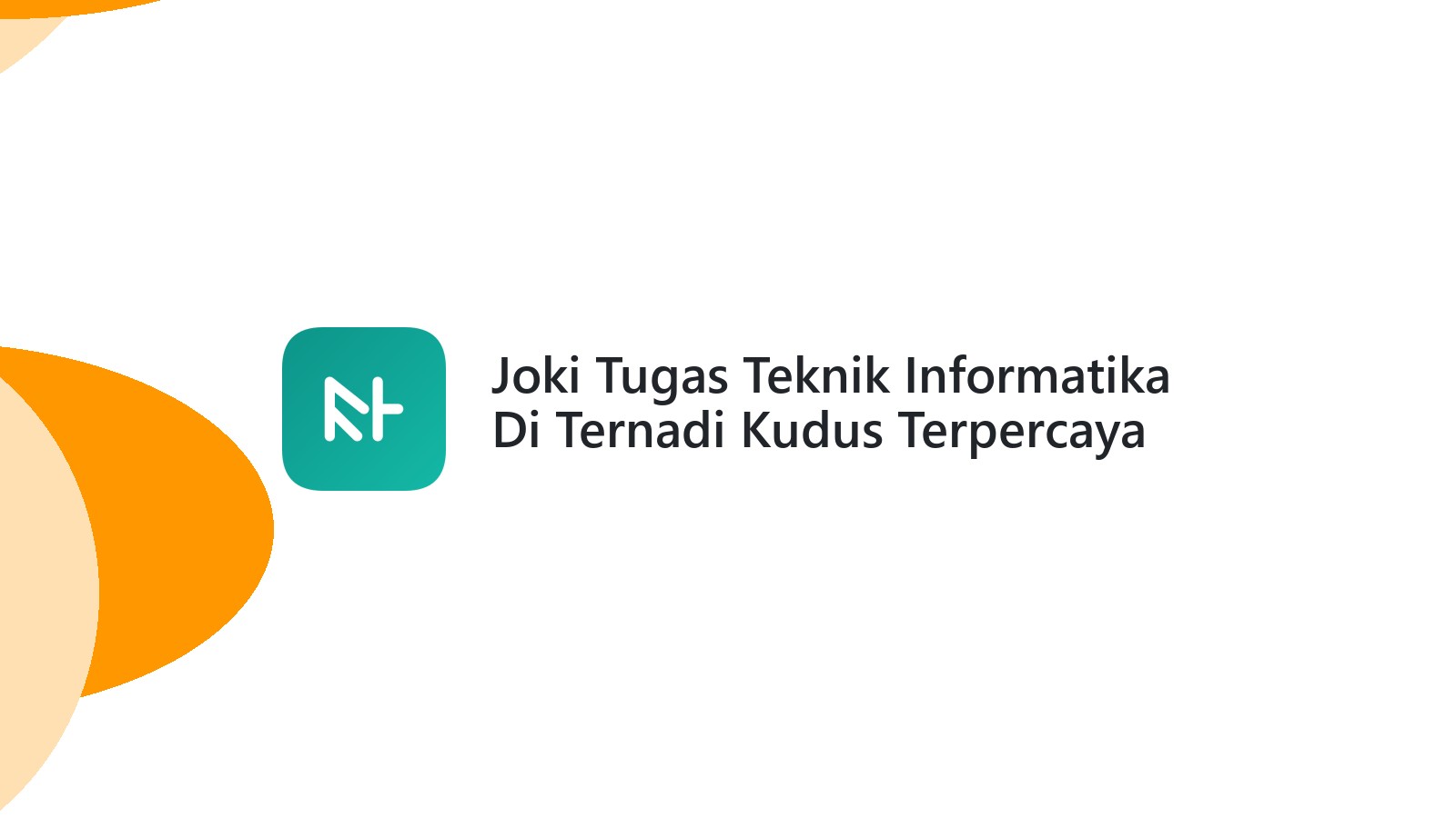 Joki Tugas Teknik Informatika Di Ternadi Kudus Terpercaya
