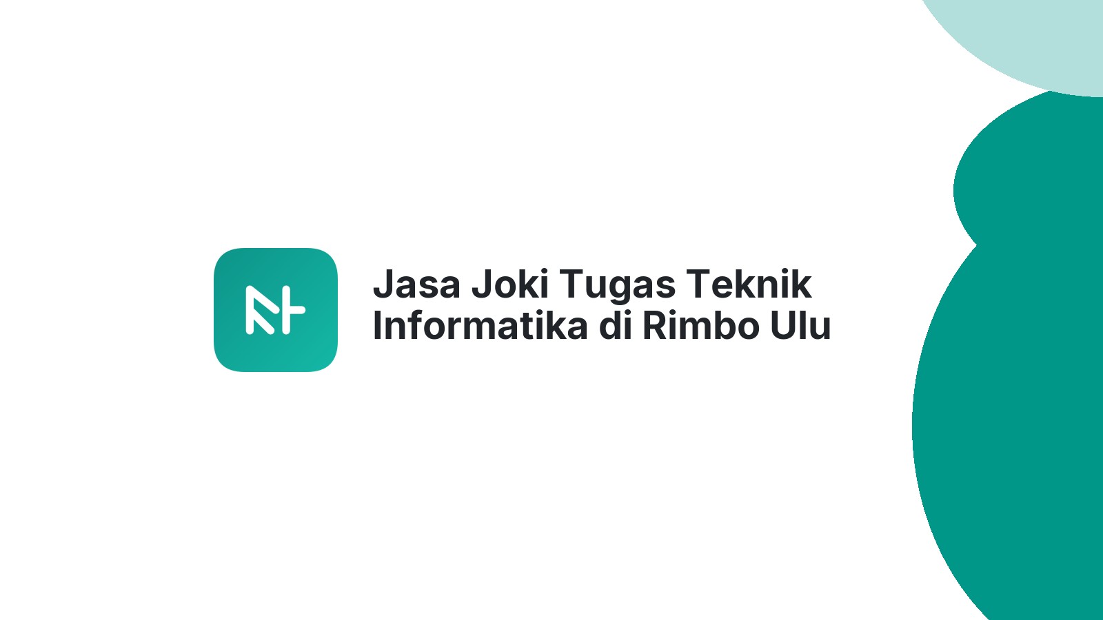 Jasa Joki Tugas Teknik Informatika di Rimbo Ulu