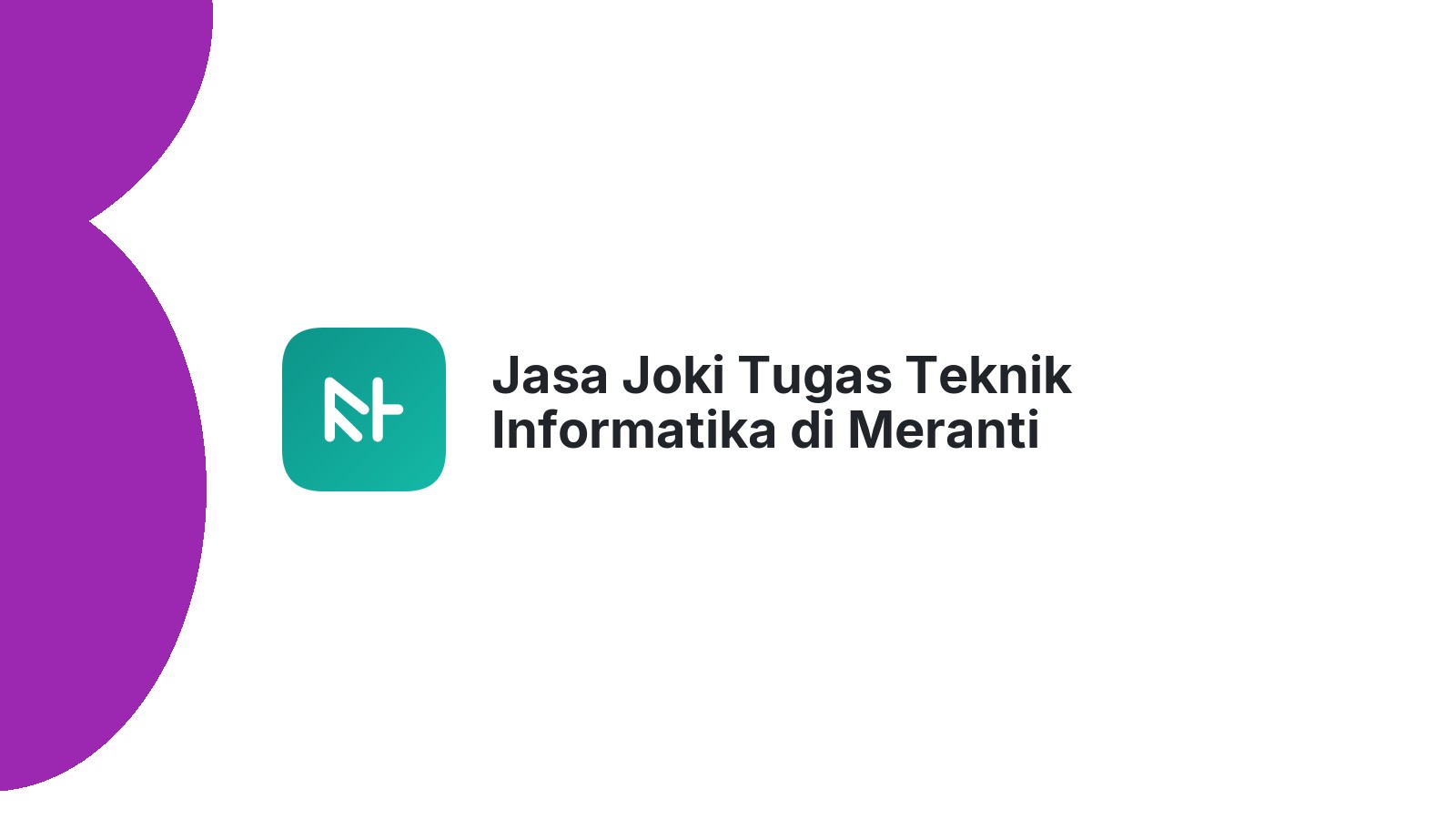 Jasa Joki Tugas Teknik Informatika di Meranti