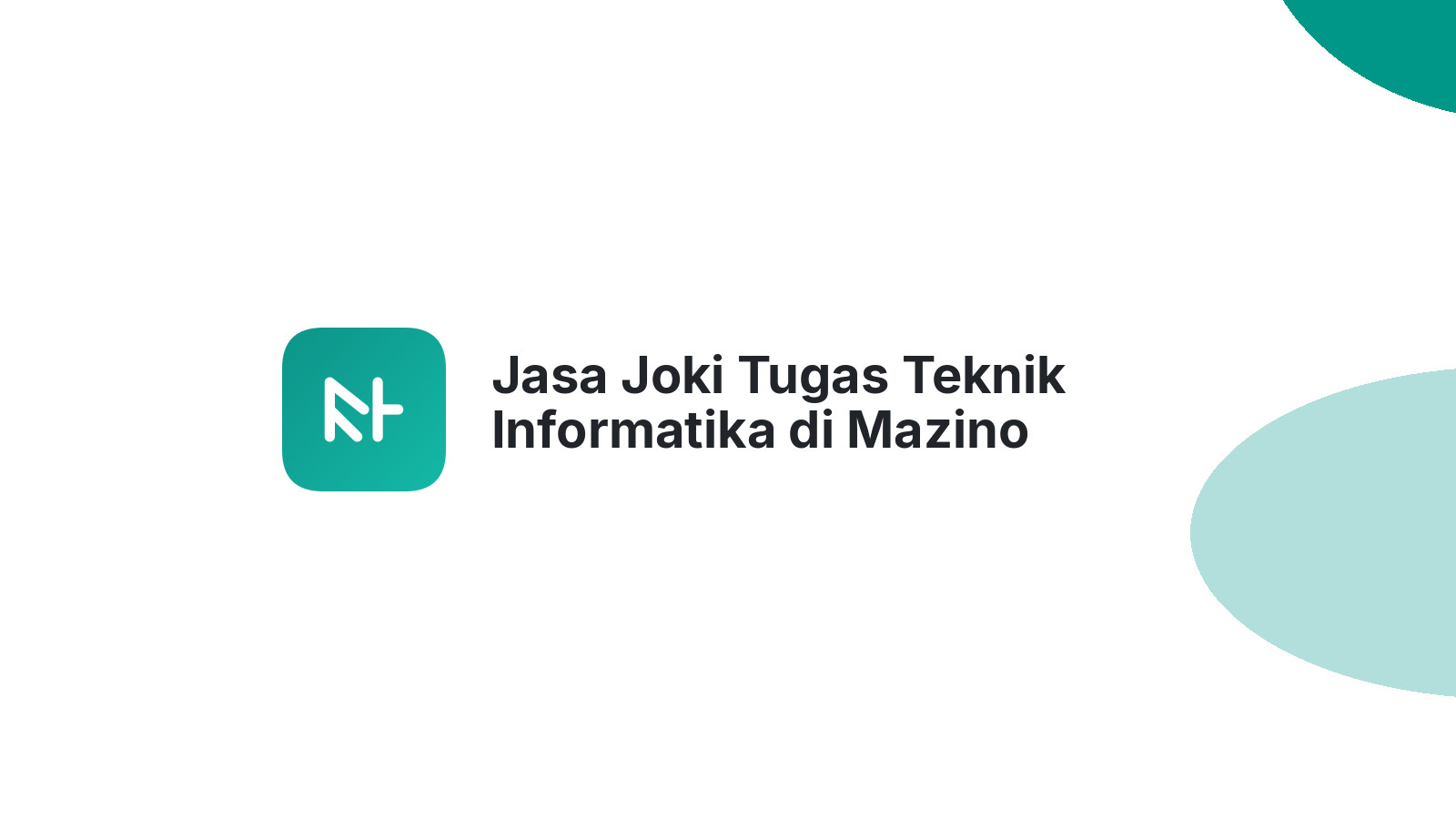 Jasa Joki Tugas Teknik Informatika di Mazino