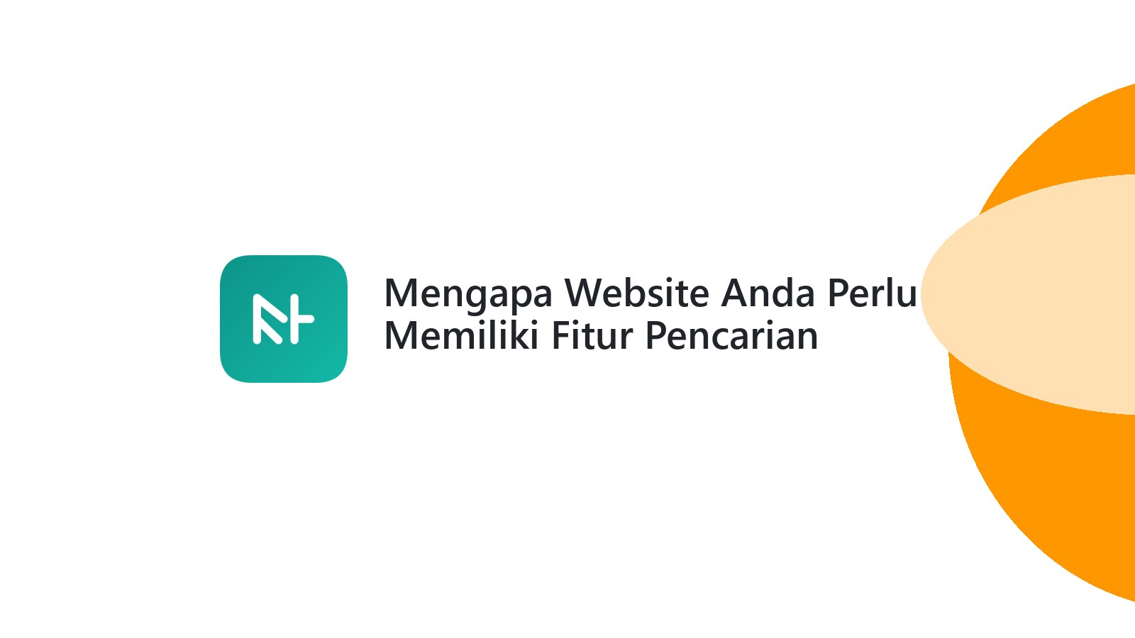 Mengapa Website Anda Perlu Memiliki Fitur Pencarian Internal Yang Efektif