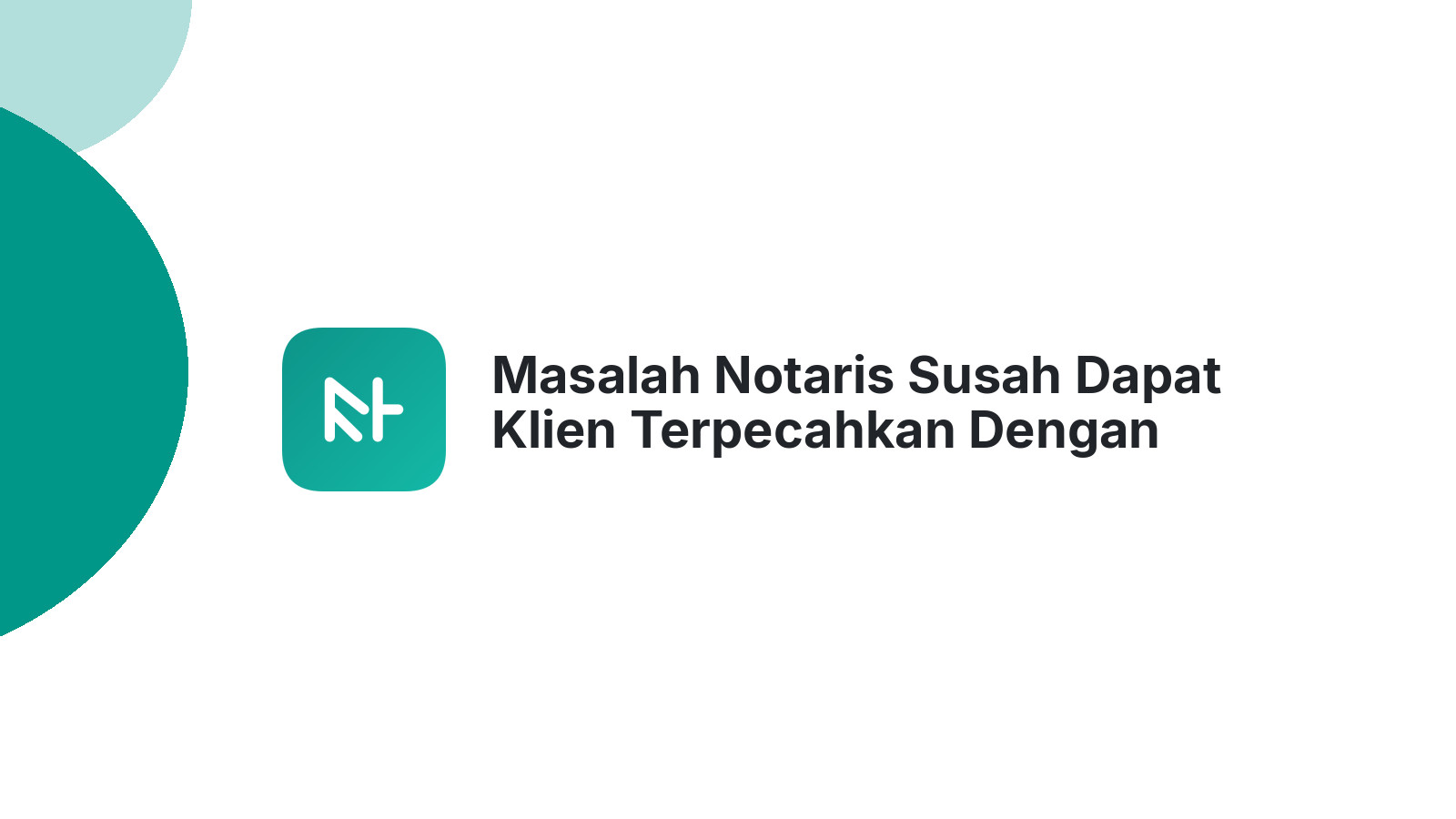 Masalah Notaris Susah Dapat Klien Terpecahkan Dengan Website