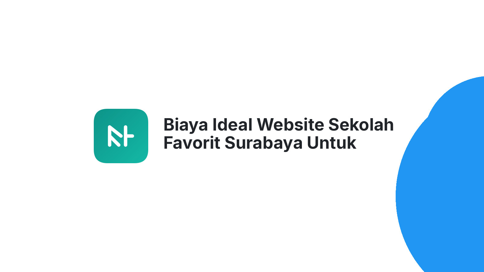 Biaya Ideal Website Sekolah Favorit Surabaya Untuk Peningkatan Jangka Panjang