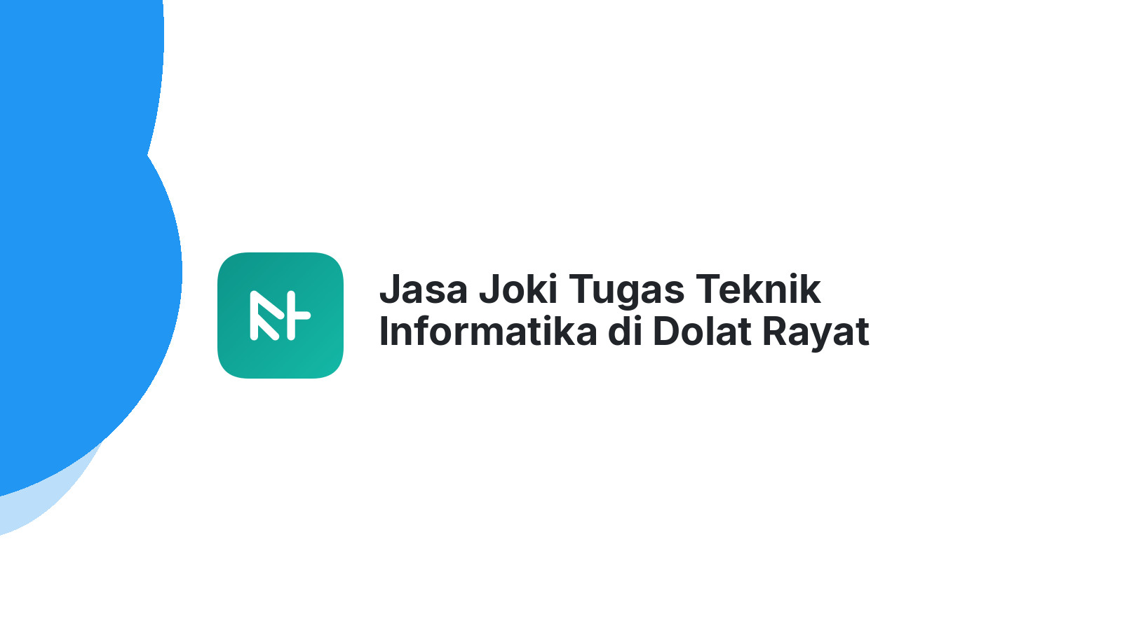 Jasa Joki Tugas Teknik Informatika di Dolat Rayat