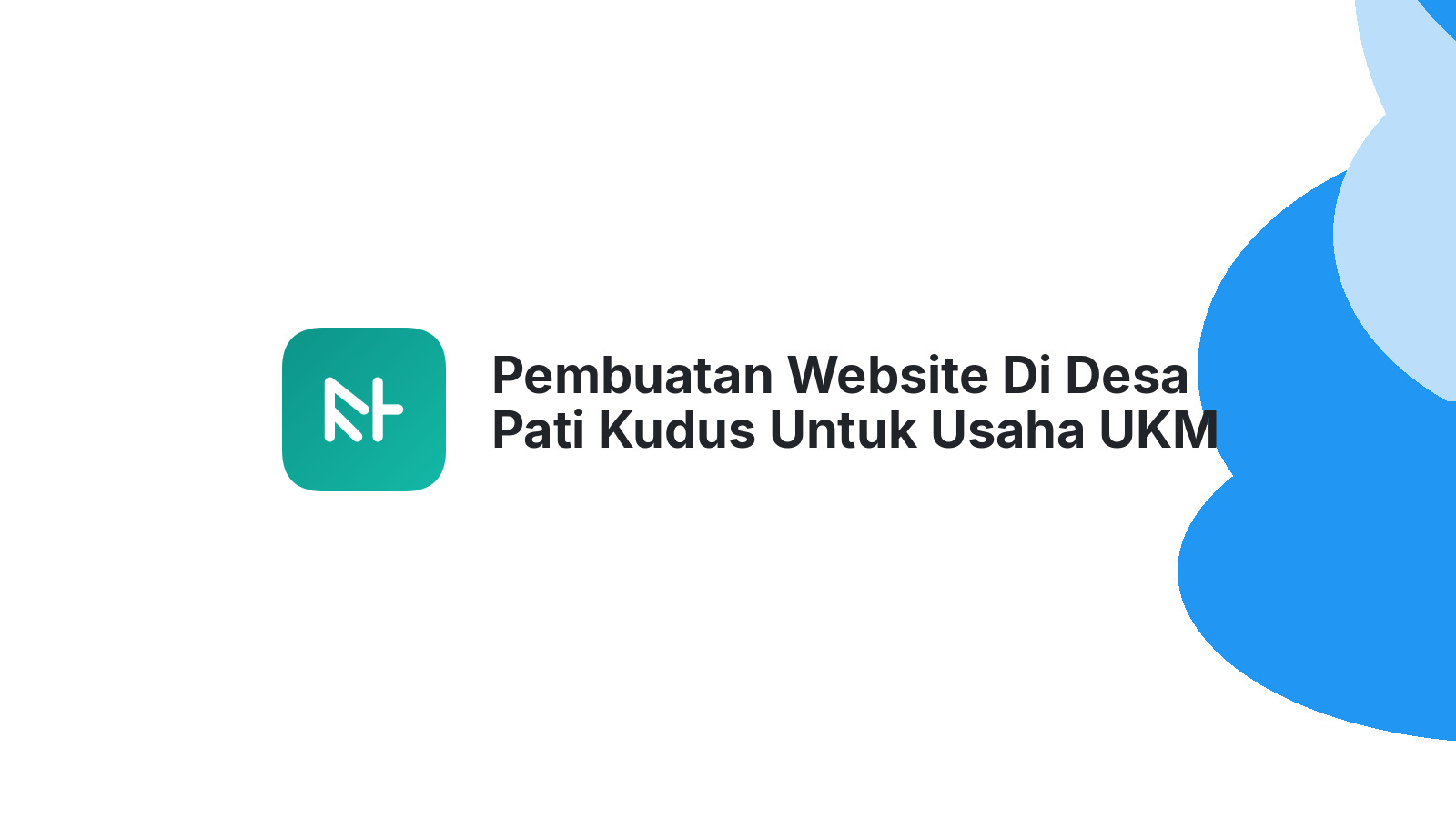Pembuatan Website Di Desa Pati Kudus Untuk Usaha UKM