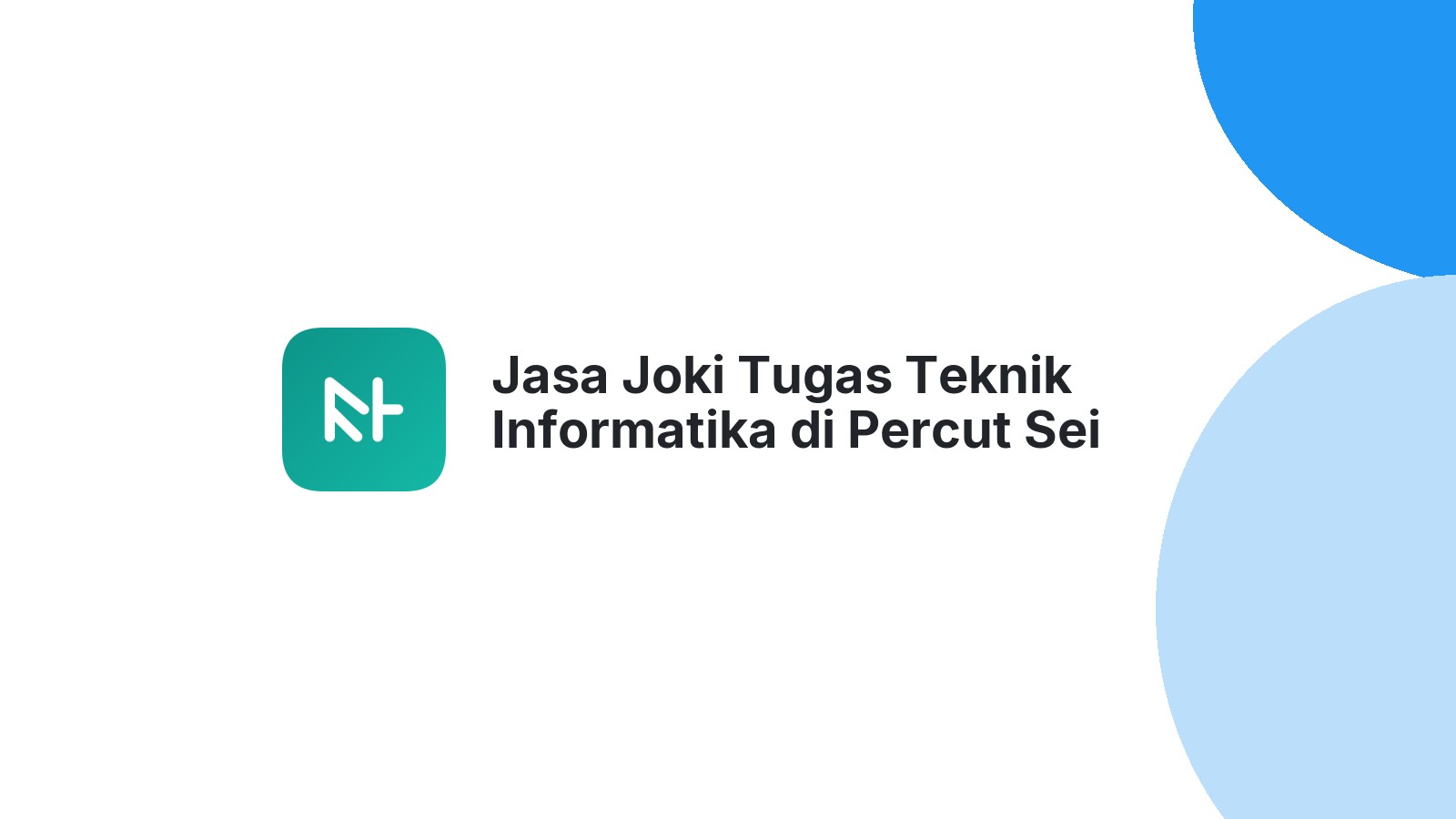 Jasa Joki Tugas Teknik Informatika di Percut Sei Tuan