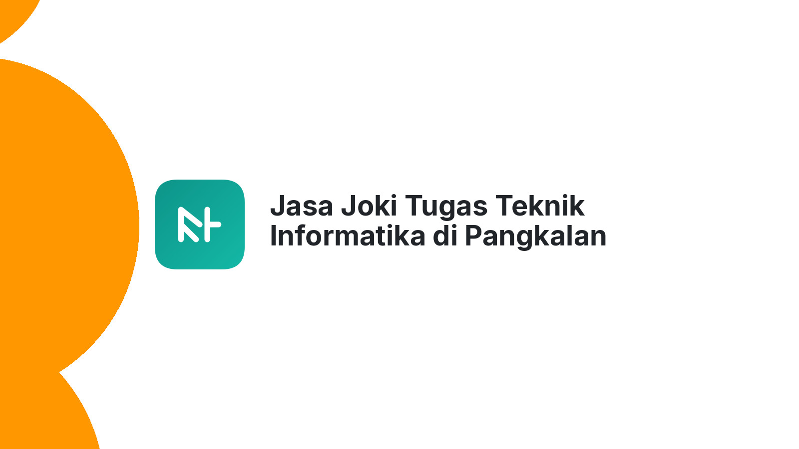 Jasa Joki Tugas Teknik Informatika di Pangkalan Kerinci