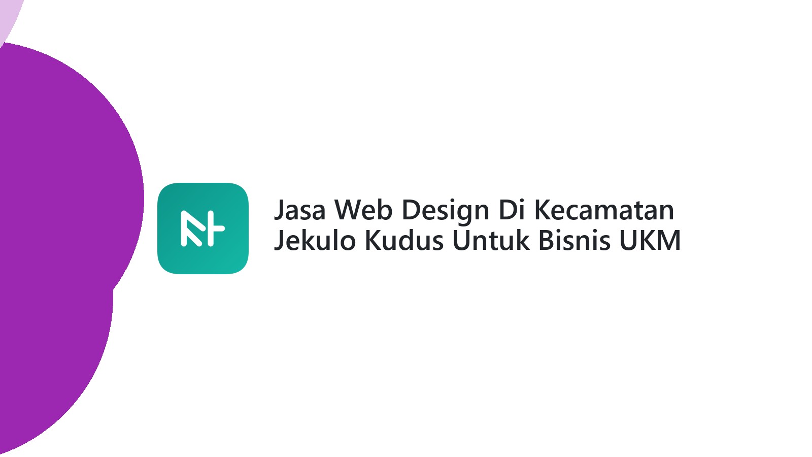 Jasa Web Design Di Kecamatan Jekulo Kudus Untuk Bisnis UKM