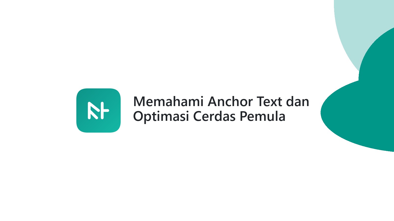 Memahami Anchor Text dan Optimasi Cerdas Pemula