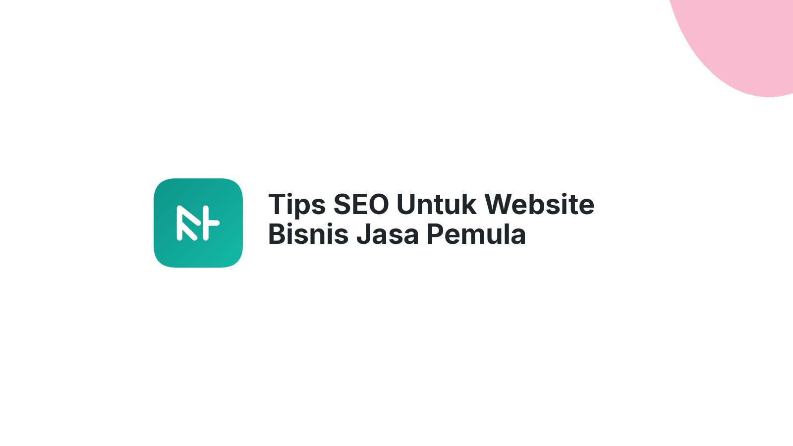 Tips SEO Untuk Website Bisnis Jasa Pemula