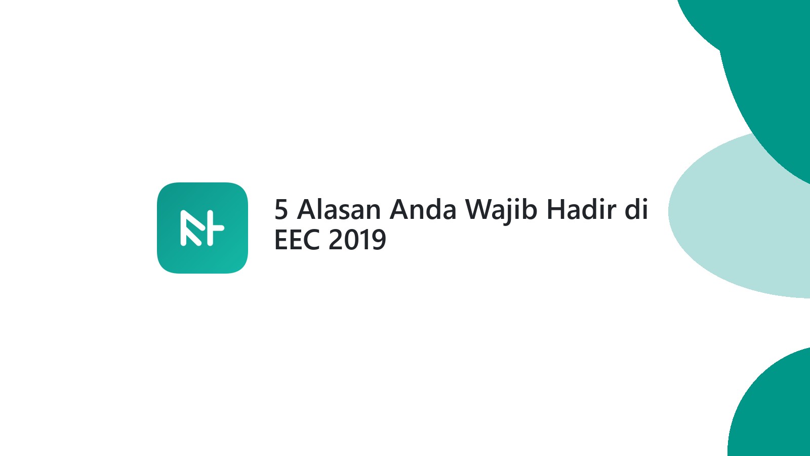 5 Alasan Anda Wajib Hadir di EEC 2019