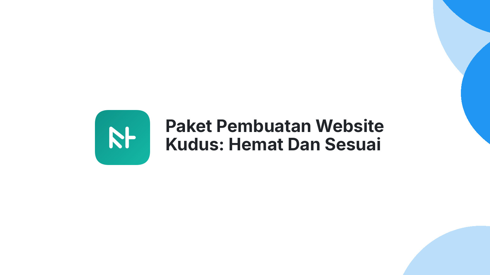 Paket Pembuatan Website Kudus: Hemat Dan Sesuai Anggaran Bisnis Lokal