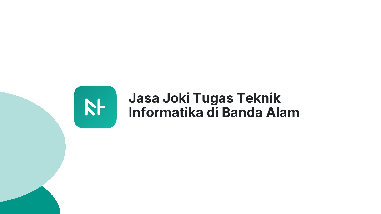 Jasa Joki Tugas Teknik Informatika di Banda Alam