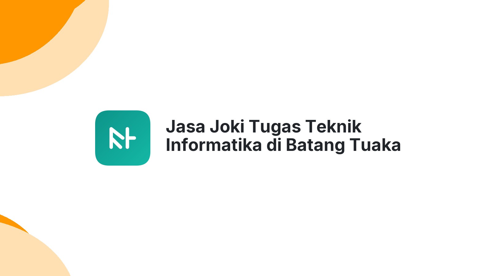 Jasa Joki Tugas Teknik Informatika di Batang Tuaka
