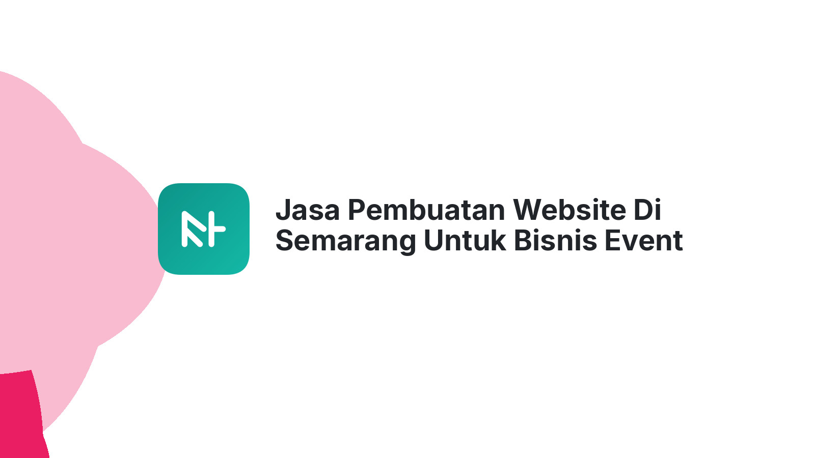 Jasa Pembuatan Website Di Semarang Untuk Bisnis Event ΓÇô Solusi Digital Profesional