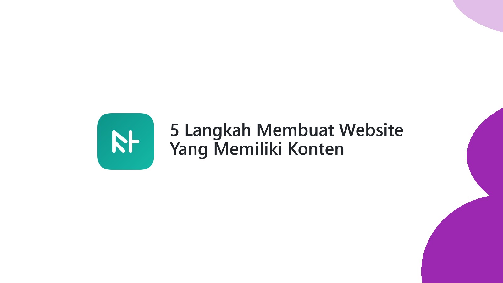 5 Langkah Membuat Website Yang Memiliki Konten Berkualitas