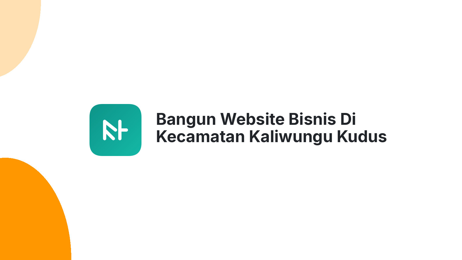 Bangun Website Bisnis Di Kecamatan Kaliwungu Kudus Dengan Kerjakode
