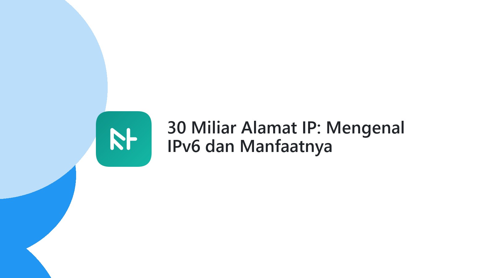 30 Miliar Alamat IP: Mengenal IPv6 dan Manfaatnya