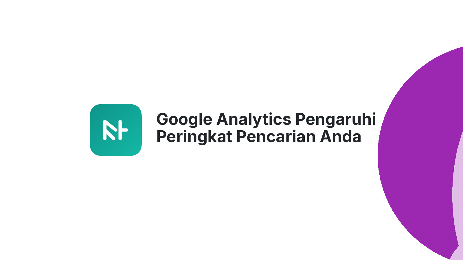 Google Analytics Pengaruhi Peringkat Pencarian Anda