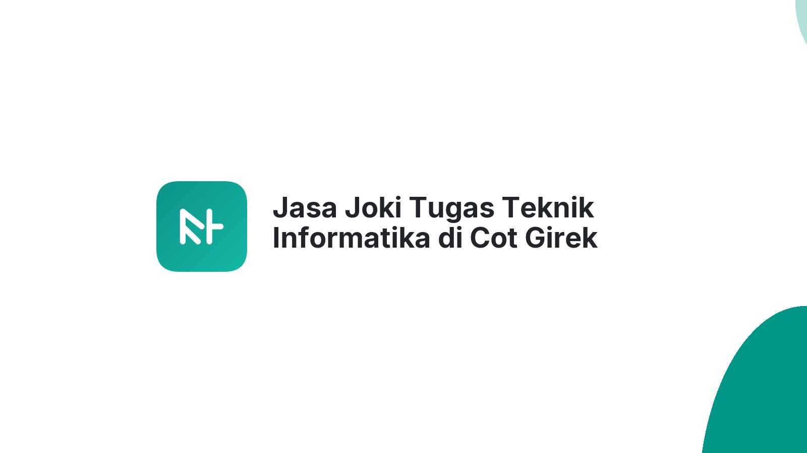 Jasa Joki Tugas Teknik Informatika di Cot Girek