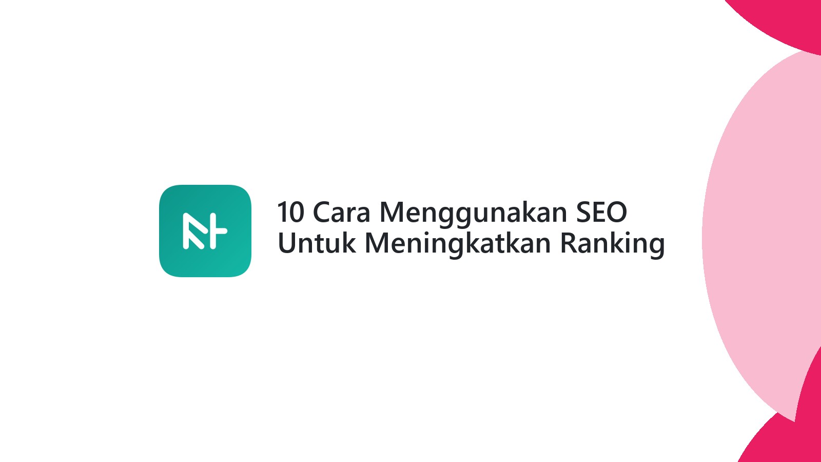 10 Cara Menggunakan SEO Untuk Meningkatkan Ranking Website Anda