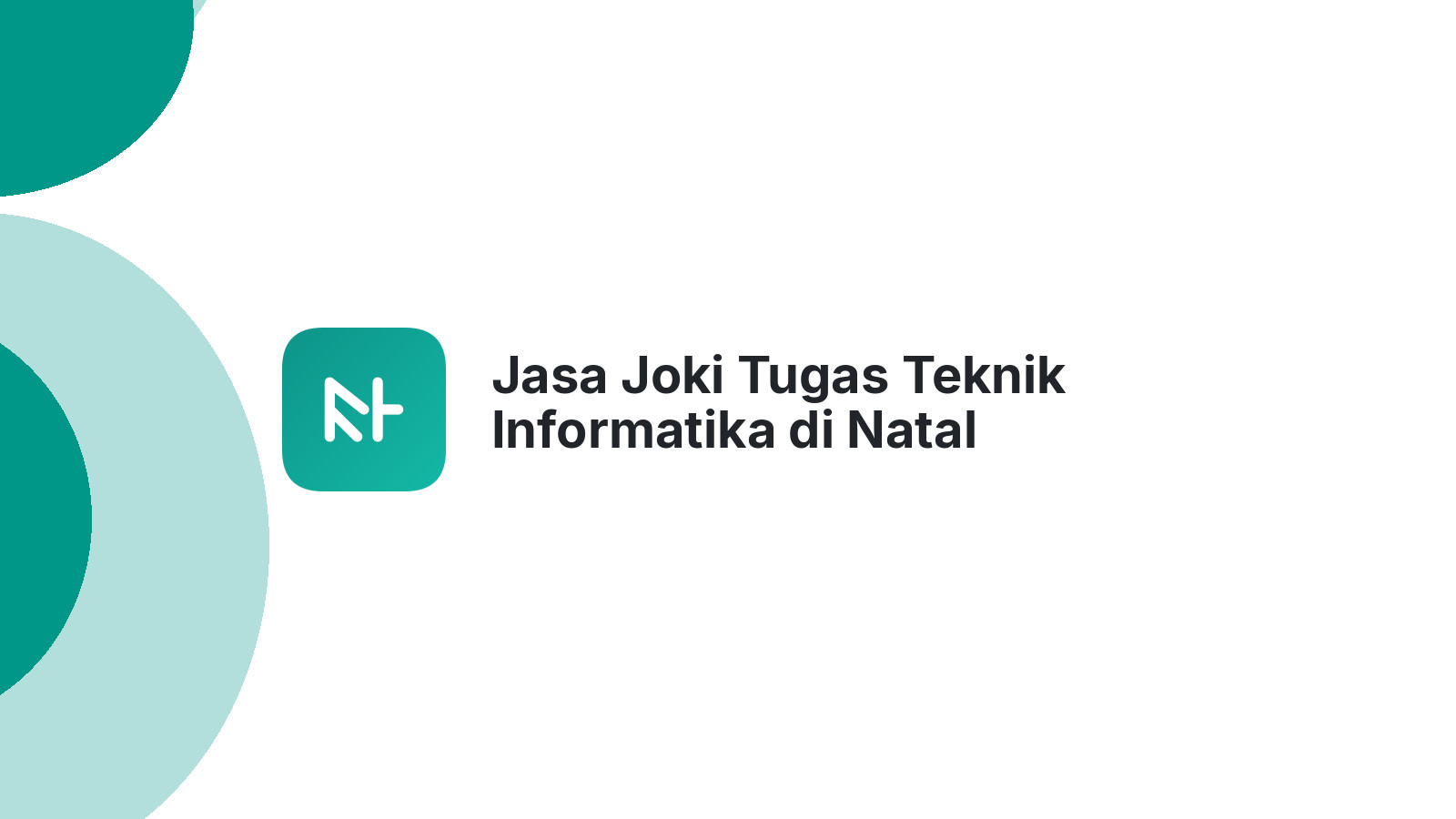 Jasa Joki Tugas Teknik Informatika di Natal
