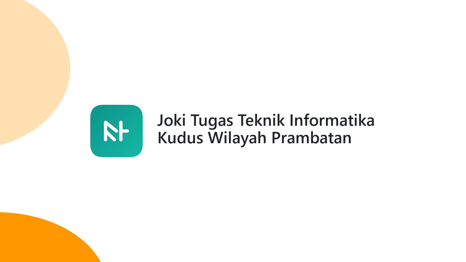 Joki Tugas Teknik Informatika Kudus Wilayah Prambatan