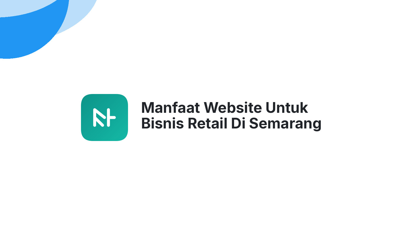 Manfaat Website Untuk Bisnis Retail Di Semarang Optimalkan Pengalaman Pengguna