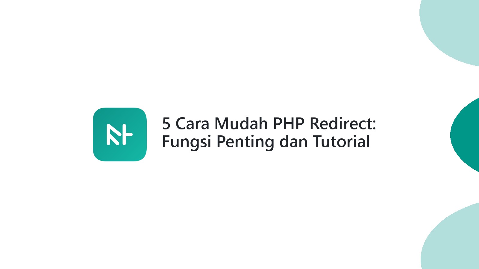 5 Cara Mudah PHP Redirect: Fungsi Penting dan Tutorial Lengkap