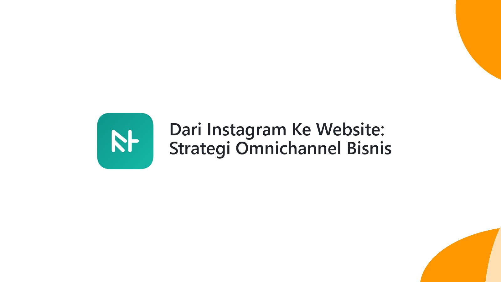 Dari Instagram Ke Website: Strategi Omnichannel Bisnis