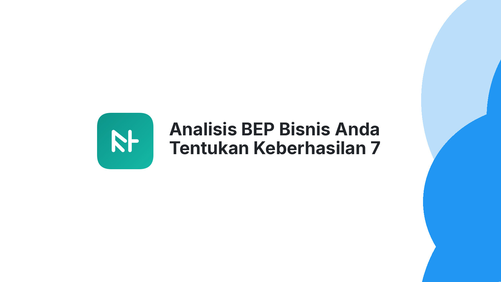Analisis BEP Bisnis Anda Tentukan Keberhasilan 7 Strategi Efektif