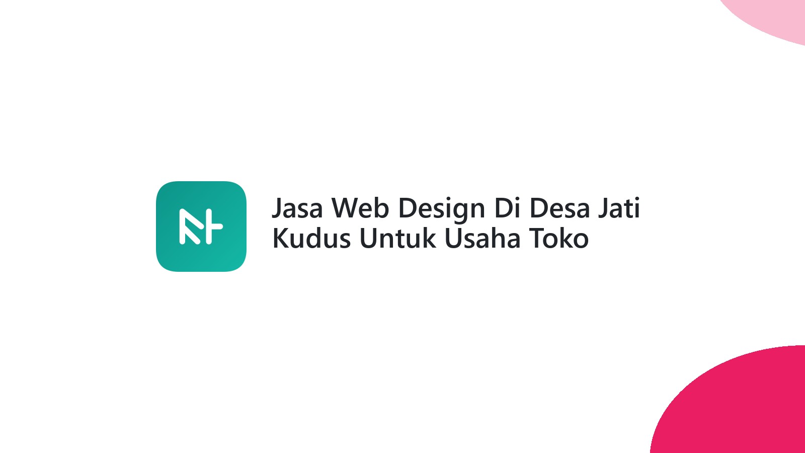 Jasa Web Design Di Desa Jati Kudus Untuk Usaha Toko Online