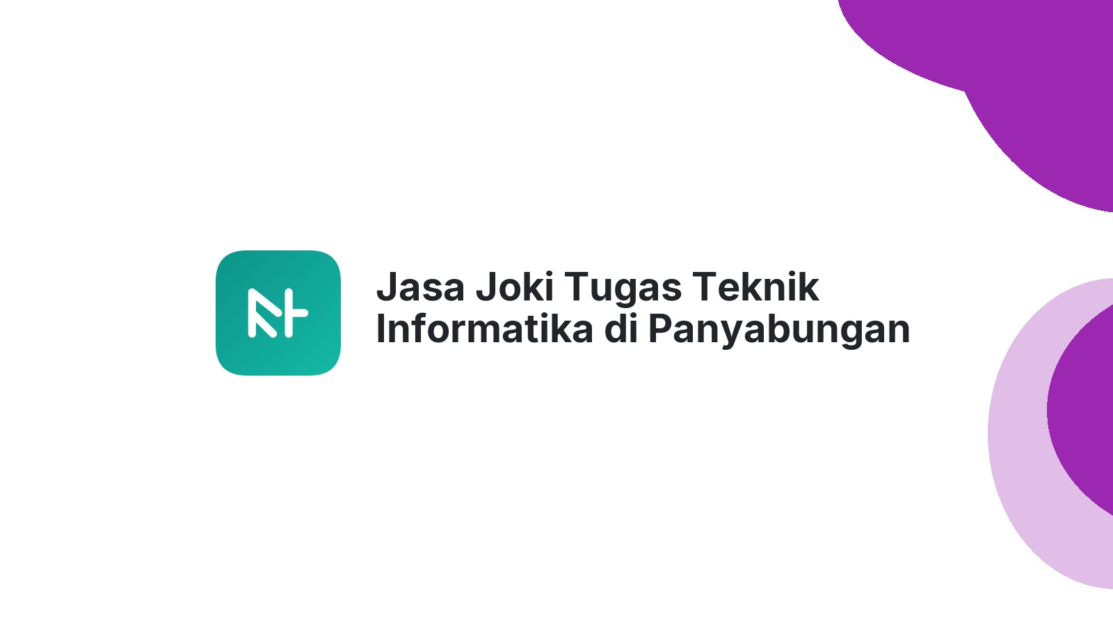 Jasa Joki Tugas Teknik Informatika di Panyabungan Barat