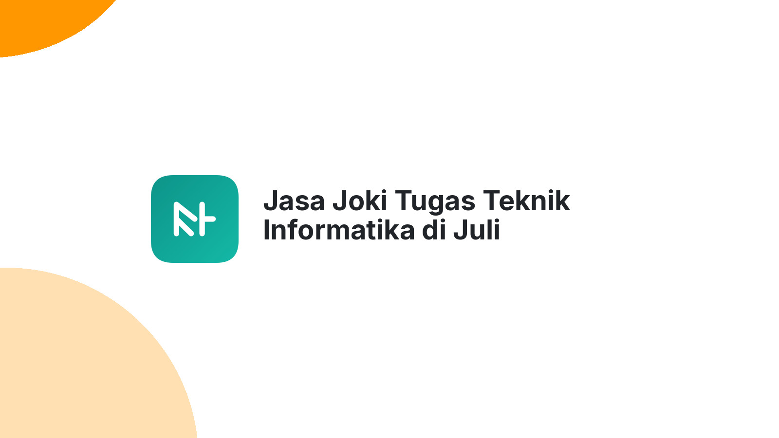 Jasa Joki Tugas Teknik Informatika di Juli