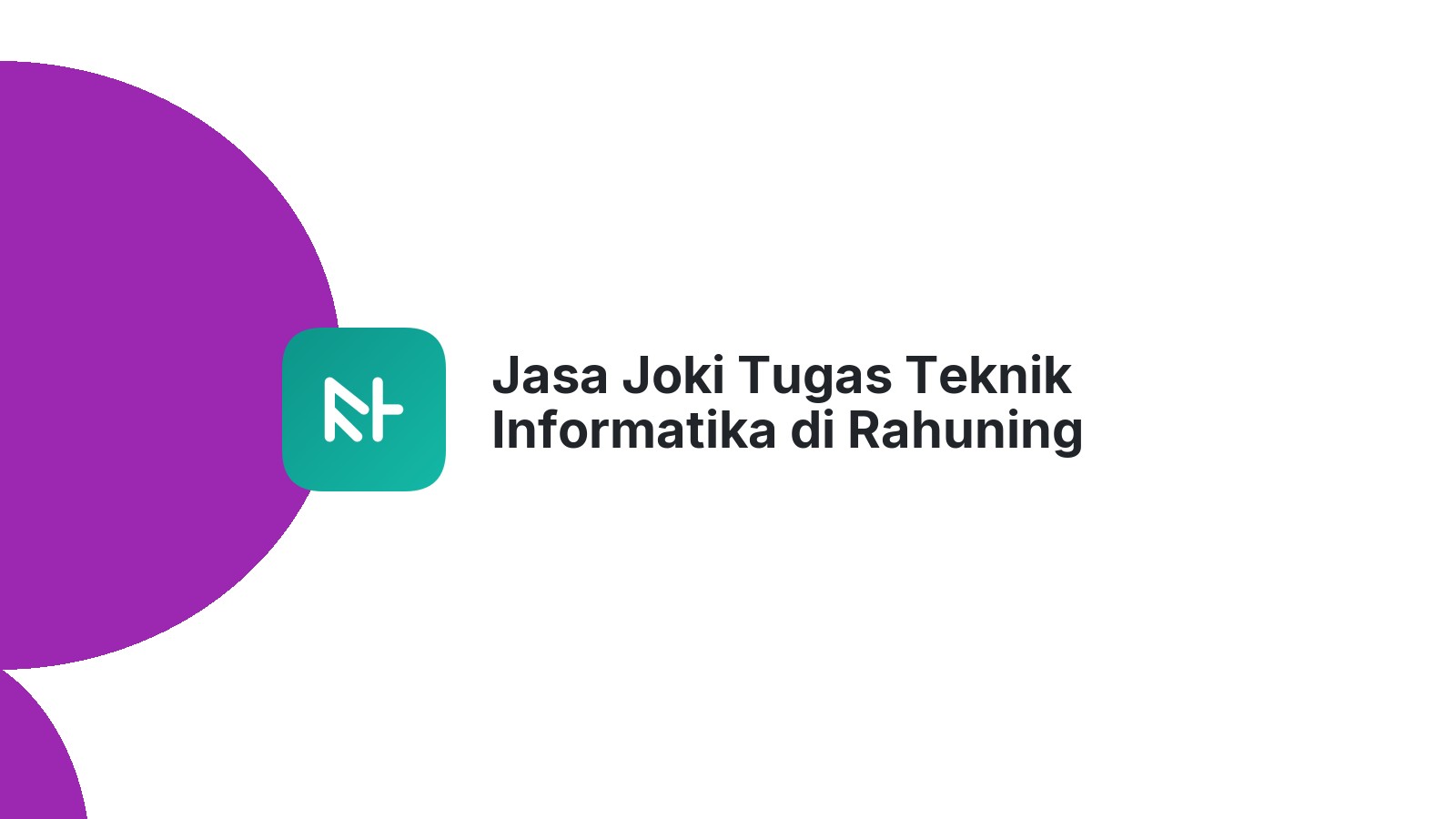 Jasa Joki Tugas Teknik Informatika di Rahuning