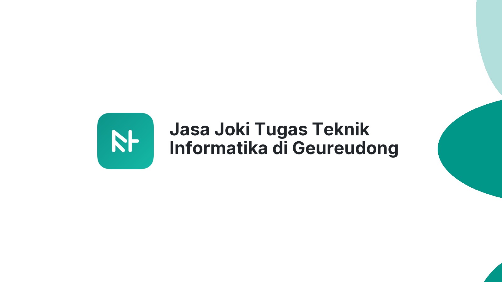 Jasa Joki Tugas Teknik Informatika di Geureudong Pase