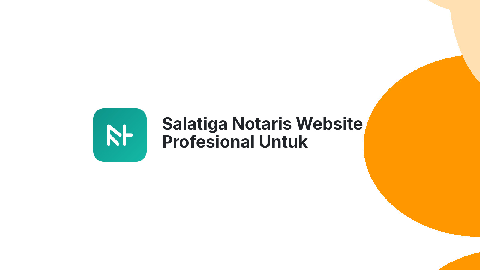 Salatiga Notaris Website Profesional Untuk Kepercayaan Klien