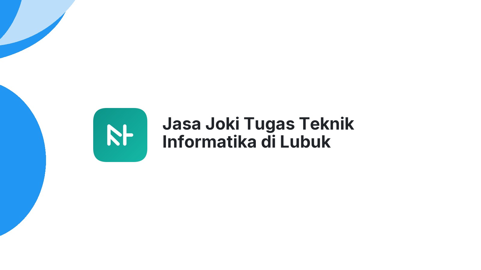 Jasa Joki Tugas Teknik Informatika di Lubuk Kilangan