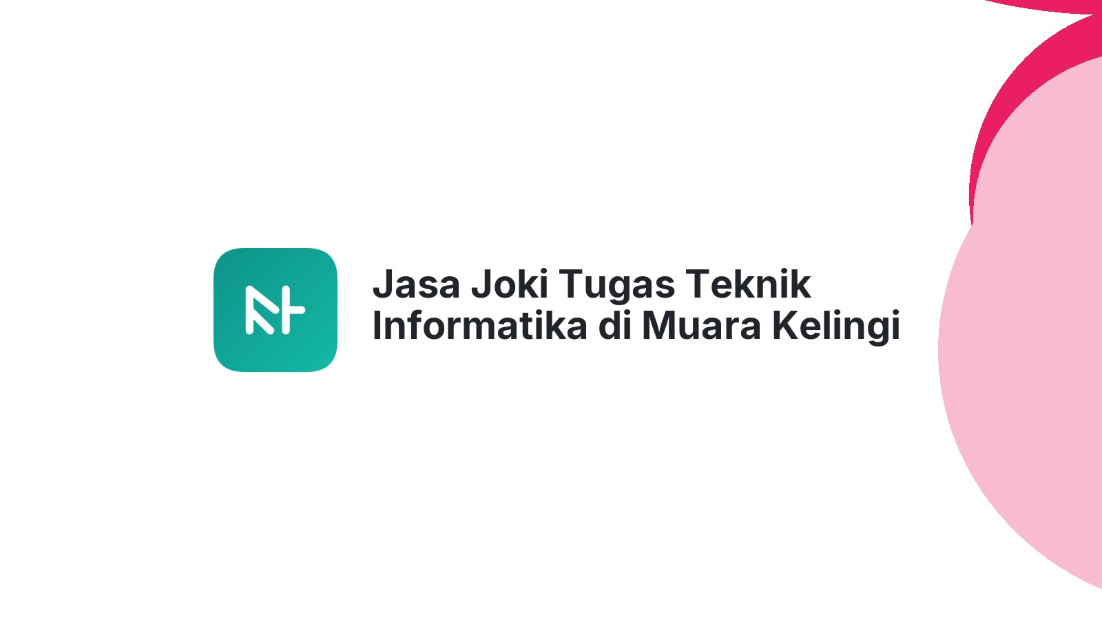 Jasa Joki Tugas Teknik Informatika di Muara Kelingi