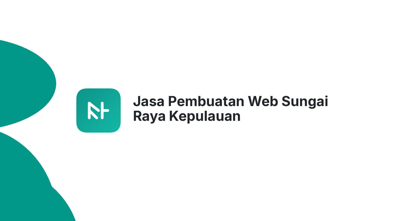 Jasa Pembuatan Web Sungai Raya Kepulauan