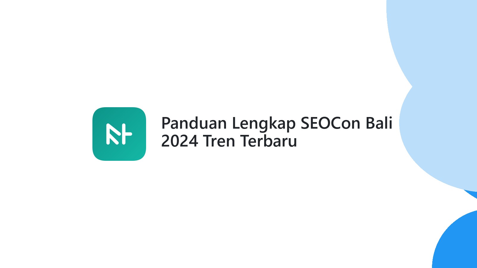 Panduan Lengkap SEOCon Bali 2024 Tren Terbaru