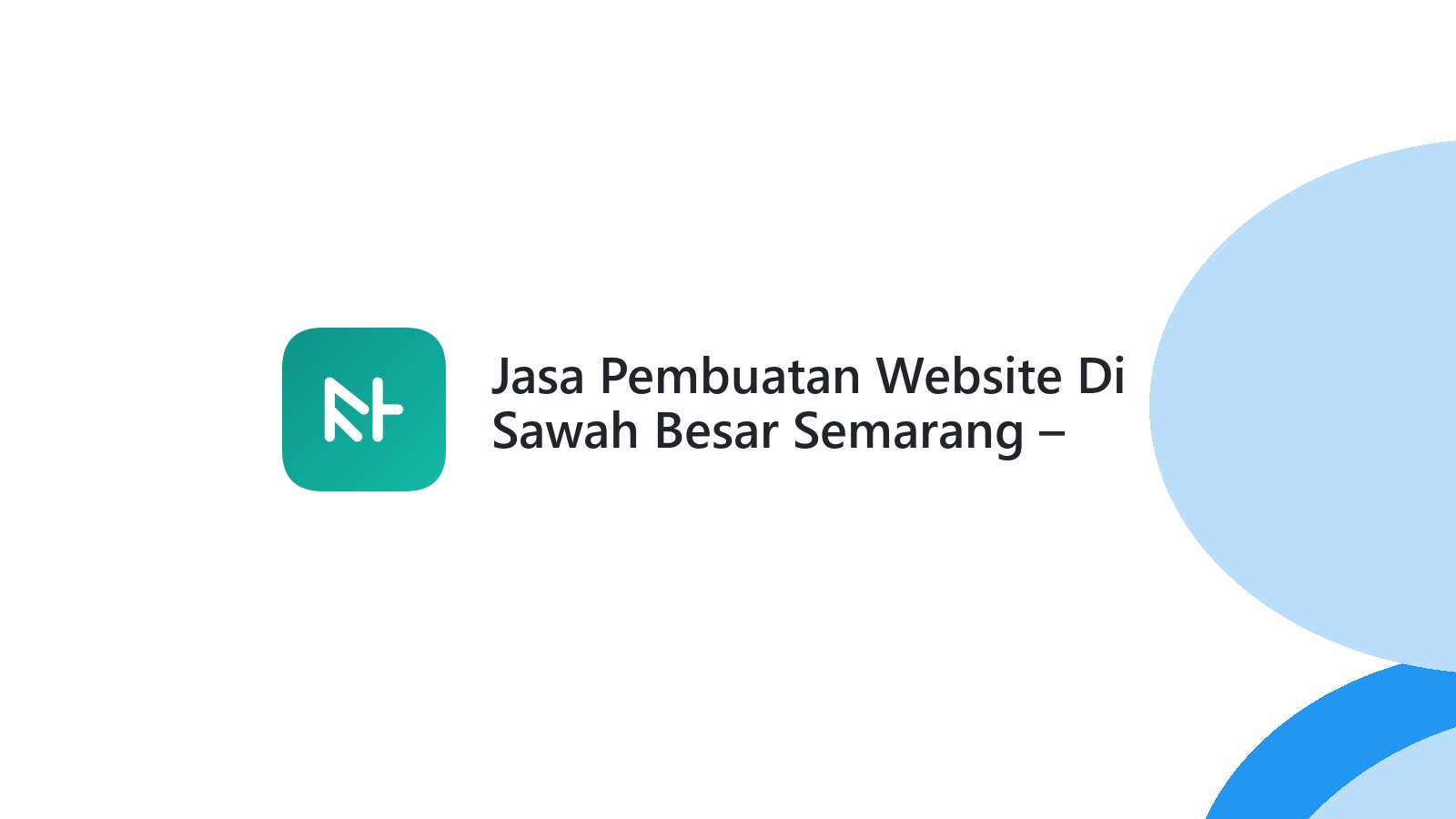 Jasa Pembuatan Website Di Sawah Besar Semarang ΓÇô Desain Menarik Dan SEO Friendly
